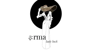 3:rma - Lady Luck (Official Audio)