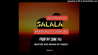 Salala (2022)-Mix Bladz ft. Josh Dee (Prod By SLNK 145)