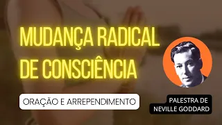 NEVILLE GODDARD ENSINA QUE O ARREPENDIMENTO É UM PRESENTE DE DEUS - MUDE SUA CONSCIÊNCIA!