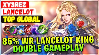 85% Win Rate Lancelot King Double Gameplay [ Top 1 Global Lancelot ] xy3reZ - Mobile Legends Build