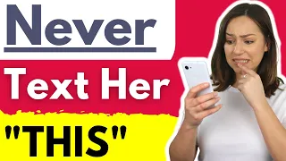 11 Texts You Should Never Send A Girl – How To Text A Girl You Like (MUST WATCH BEFORE TEXTING HER)