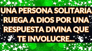 💌❤ LOS ÁNGELES DICEN: UNA PERSONA SOLITARIA RUEGA A DIOS POR UNA RESPUESTA DIVINA QUE TE...