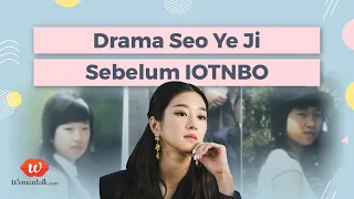 Meskipun Hidupnya Penuh Skandal, Berikut Deretan Drakor Seo Ye Ji yang Layak Tonton Selain IONTBO