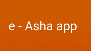 e - Asha app సమస్యలు మరియు పరిష్కార్యములు.