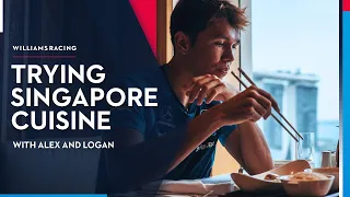 Alex and Logan try SINGAPORE CUISINE! 🇸🇬🍲 | Williams Racing