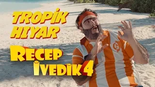 Tropik Hıyar | Recep İvedik 4