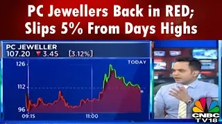 PC Jewellers Back in RED; Slips 5% From Days Highs | Halftime Report (Part 2)