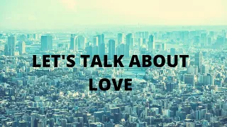 Let's Talk About Love - Loving Caliber
