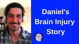 Traumatic Brain Injury Recovery: I Look and Sound So Normal (Survivor Daniel's Story)
