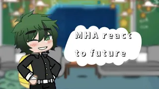 Past MHA react to future || gacha club|| Bnha || PLS READ DESC FIRST⚠️||