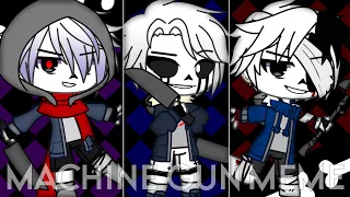 Machine Gun Meme | Ft. Murder Time Trio | Gacha Club