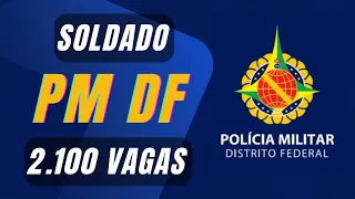 Concurso Polícia Militar do Distrito Federal - 2100 vagas para SOLDADO
