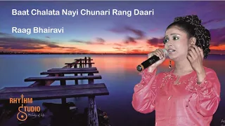 Raag Bhairavi by Payel Bhattacharya (Baat Chalata Nayi Chunari Rang Dari)