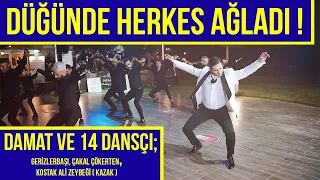 DÜĞÜNDE HERKES AĞLADI ! Böyle Zeybek YOK! 14 Dansçı ! (Gerizlerbaşı & Kostak Ali & Çakal Çökerten)