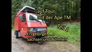 auf Tour mit der Ape TM | Erzgebirge, Sachsen und Böhmen Teil 1