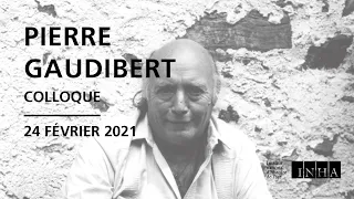 Colloque 1/4 - Pierre Gaudibert : militant, critique, sociologue de l’art, expérimentateur de musée