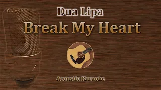 Break My Heart - Dua Lipa (Acoustic Karaoke)