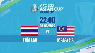🔴 TRỰC TIẾP: U23 MALAYSIA - U23 THÁI LAN (BẢN CHÍNH THỨC) | LIVE AFC U23 ASIAN CUP 2022