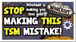 This TSM Setting Could Be Making You Lose Gold! Let's Fix that | Shadowlands | WoW Gold Making Guide