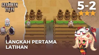 Guardian tales 5-2 normal | LANGKAH PERTAMA LATIHAN (Full 3 star)