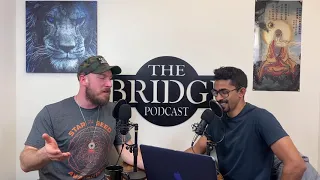 The Bridge Podcast Episode 48:It Ain’t How They Say It Is Part 4-The Self