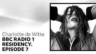 Charlotte de Witte - BBC Radio 1 Residency Mix (Episode 7)