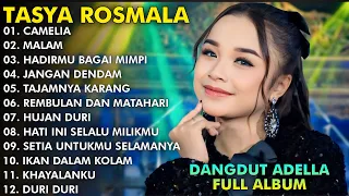 CAMELIA, MALAM, HADIRMU BAGAI MIMPI - TASYA ROSMALA FULL ALBUM TERPOPULER ADELLA 2024