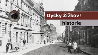 Historie Žižkova - DYCKY Žižkov! - 3. díl