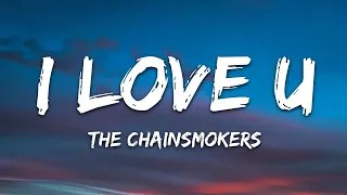 The Chainsmokers - I Love U (Lyrics)