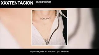 XXXTENTACION - Dragonheart