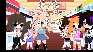 If the Afton Kids met a Karen!!✨ [My AU] 🎃🎈✨💀🤩
