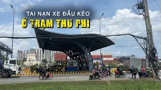 Xe đầu kéo cán tử vong nhân viên trạm thu phí Xa lộ Hà Nội