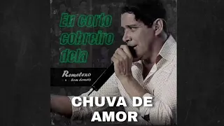 CHUVA DE AMOR - WILLIAM LIMA ( REMELEXO BOM DEMAIS)