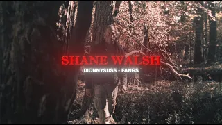 Shane Walsh || Dionnysuss - Fangs