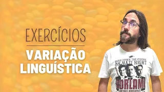 EXERCÍCIOS de VARIAÇÃO LINGUÍSTICA (Algumas Questões) | Profe Carlos Muchacho