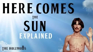 The Beatles - Here Comes The Sun (Explained) The HollyHobs