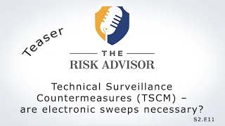 S2.E11. Teaser: Technical Surveillance Countermeasures (TSCM) – are electronic sweeps necessary?