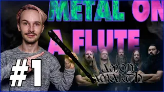 Metal, but its a Flute - Amon Amarth Medley #1 @AmonAmarthOfficial