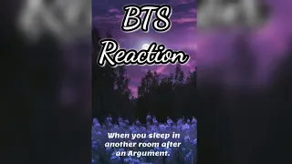 BTS Reaction🤗💜 (When you sleep in another room after an argument) *it's just an imagine🤗*