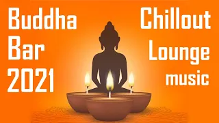 Buddha Bar 2021 Chill Out Lounge - Relaxing Instrumental Music Mix