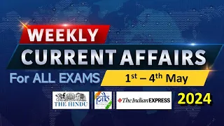 1 - 4 May 2024 Weekly Current Affairs | Most Important Current Affairs 2024 | Current Affairs