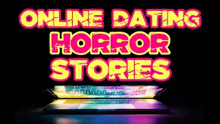 3 True Online Dating Horror Stories