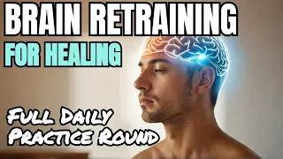 BRAIN RETRAINING - FULL HOUR DAILY PRACTICE ROUND