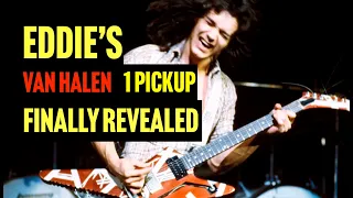 The REAL Pickup Eddie Used on Van Halen 1 FINALLY Revealed