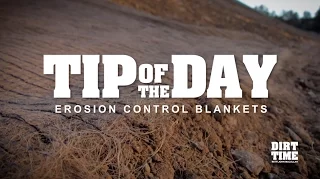 Dirt Time Tip of the Day:  Erosion Control Blankets