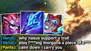 My team thought I was trolling with NASUS SUPPORT.. so I hard carried them all