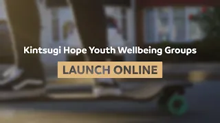 Kintsugi Hope Youth Launch