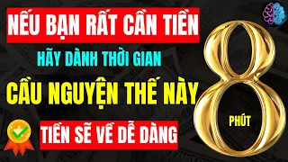 Luật Hấp Dẫn - NẾU ĐANG RẤT CẦN TIỀN, Hãy Cầu Nguyện Thế Này, TIỀN SẼ VỀ DỄ DÀNG