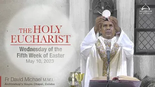 The Holy Eucharist - Wednesday of the Fifth Week of Easter - May 10 | Archdiocese of Bombay