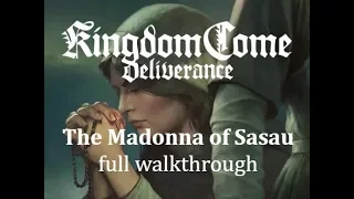 Kingdom Come - "The Madonna of Sasau," complete walkthrough of Johanka's questline (all endings)